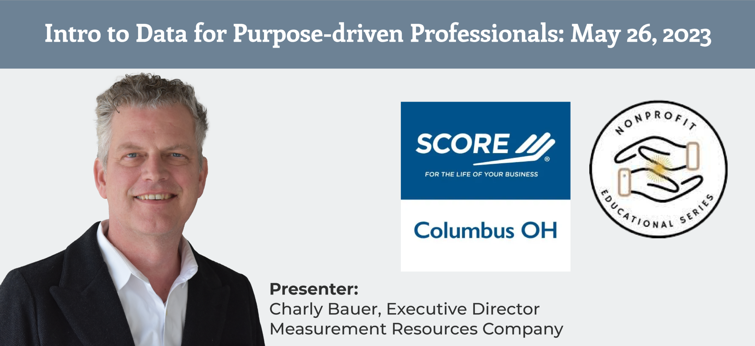 Photo of Charly Bauer, Executive Director of Measurement Resources, and images of SCORE Columbus' logo and Nonprofit Educational Series mark.