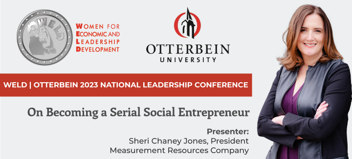 WELD and Otterbein University logos, and image of Sheri Chaney Jones, President of Measurement Resources Company. Title of Sheri's presentation: On Becoming a Serial Social Entrepreneur